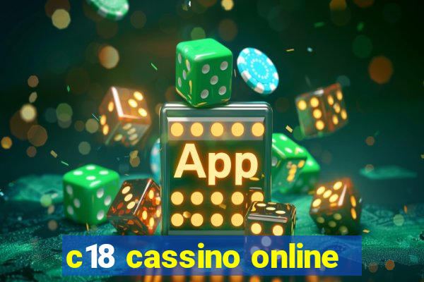 c18 cassino online